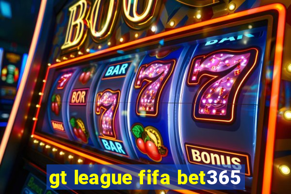 gt league fifa bet365